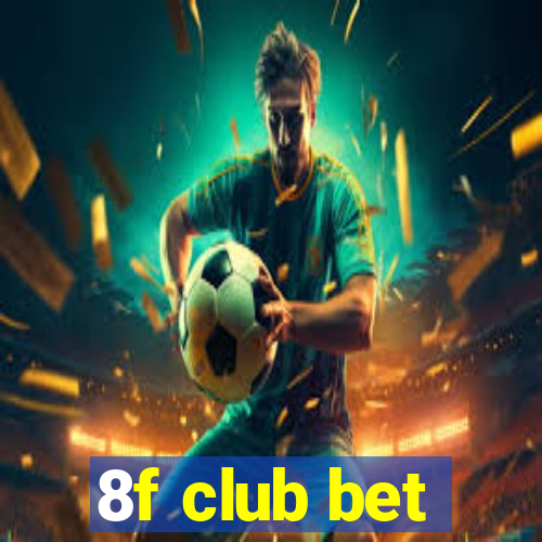 8f club bet